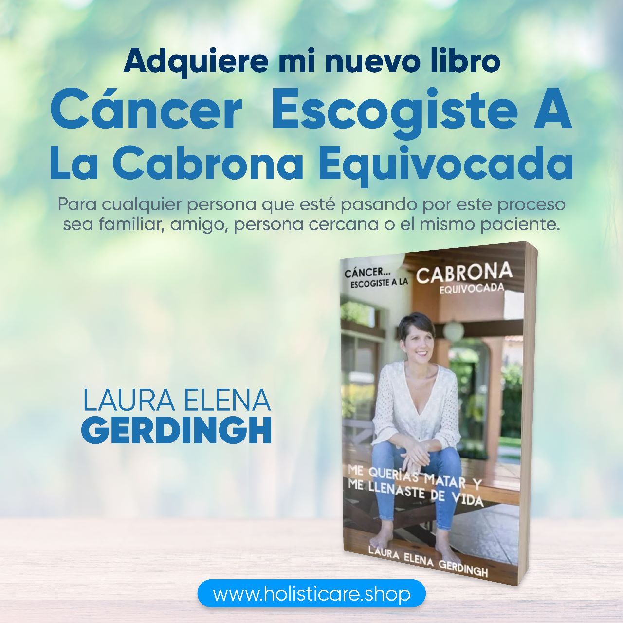 Libro: Cáncer, Escogiste A La Cabrona Equivocada. De LAURA ELENA GERDINGH