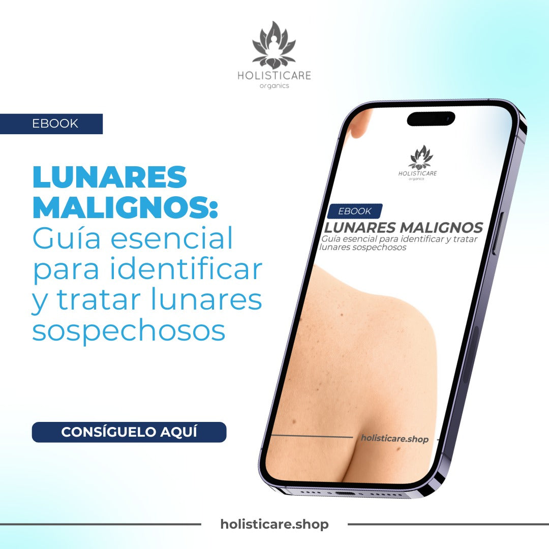 Lunares Malignos: Guía Esencial para Identificar y Tratar Lunares Sospechosos (EBOOK | Libro Digital) - HOLISTICARE