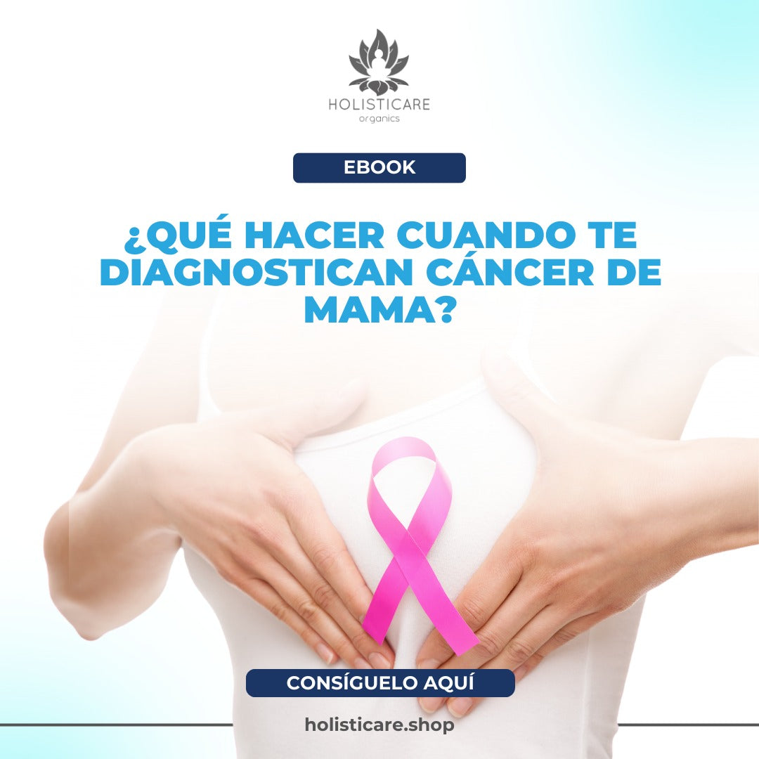 Guía Holisticare: ¿Qué Hacer Cuando te Diagnostican Cáncer de Mama?