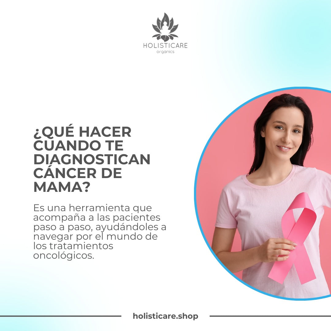 Guía Holisticare: ¿Qué Hacer Cuando te Diagnostican Cáncer de Mama?